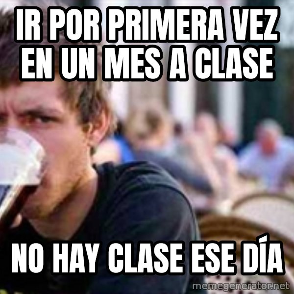 The Lazy College Senior meme: Ir por primera vez en un mes a clase / No hay clase ese día