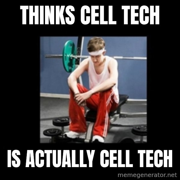 Annoying Gym Newbie meme: thinks cell tech / is actually cell tech
