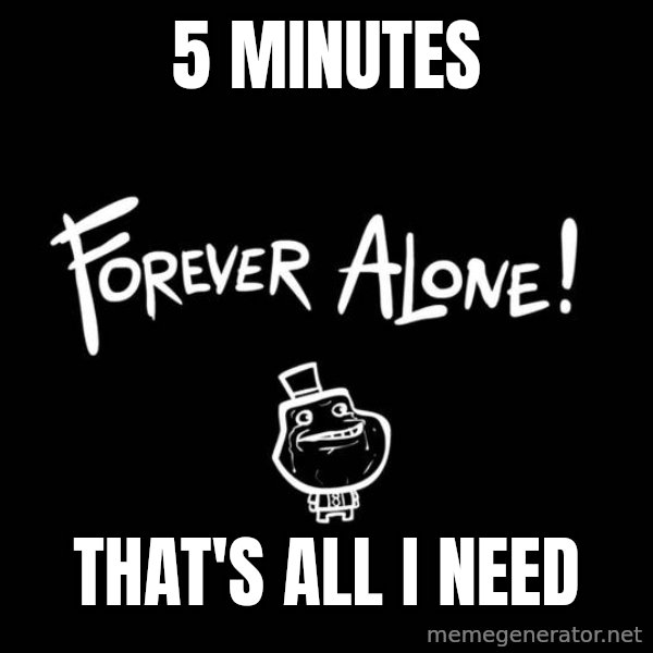 Chill Out Lemur meme: 5 Minutes / that's all I need
