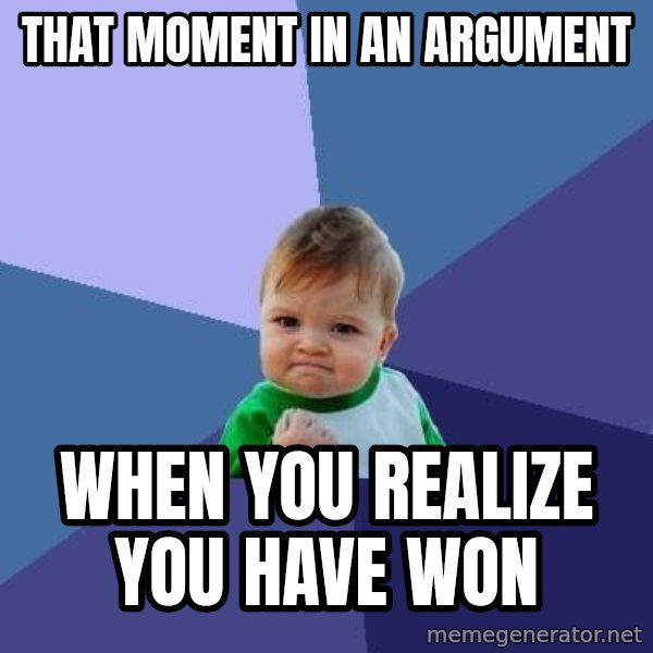 Success Kid meme: that moment in an argument / when you realize you have won