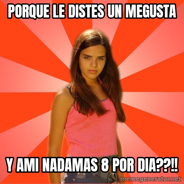 Jealous Girl meme: Porque le distes un megusta / y ami nadamas 8 por dia??!!