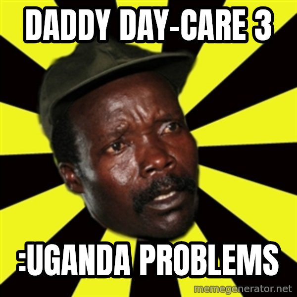 KONY THE PIMP meme: Daddy Day-care 3 / :Uganda problems