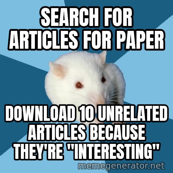 Psychology Major Rat meme: search for articles for paper / download 10 unrelated articles because they're "interesting"
