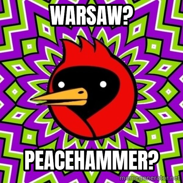 Omsk Crow meme: WARSAW? / PEACEHAMMER?