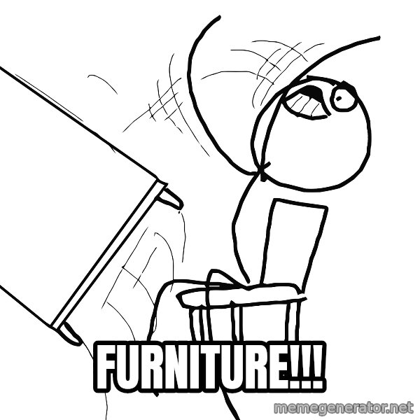 Desk Flip Rage Guy meme: furniture!!!