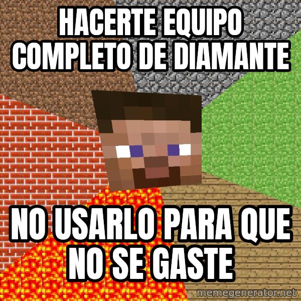 Minecraft Guy meme: Hacerte equipo completo de diamante / No usarlo para que no se gaste