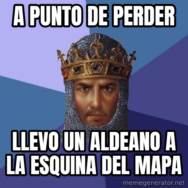 Age Of Empires meme: a punto de perder / llevo un aldeano a la esquina del mapa
