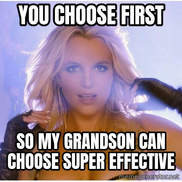Professor Oak meme: you choose first / so my grandson can choose super effective