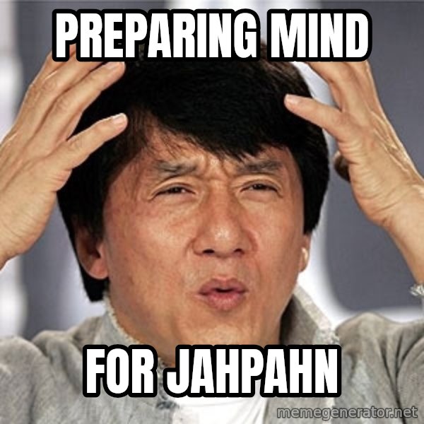 Jackie Chan meme: preparing mind / for jahpahn