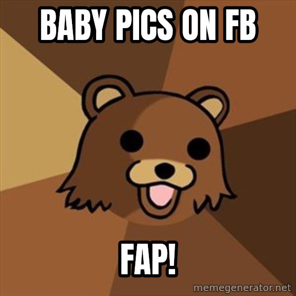 Pedobear meme: baby pics on FB / Fap!