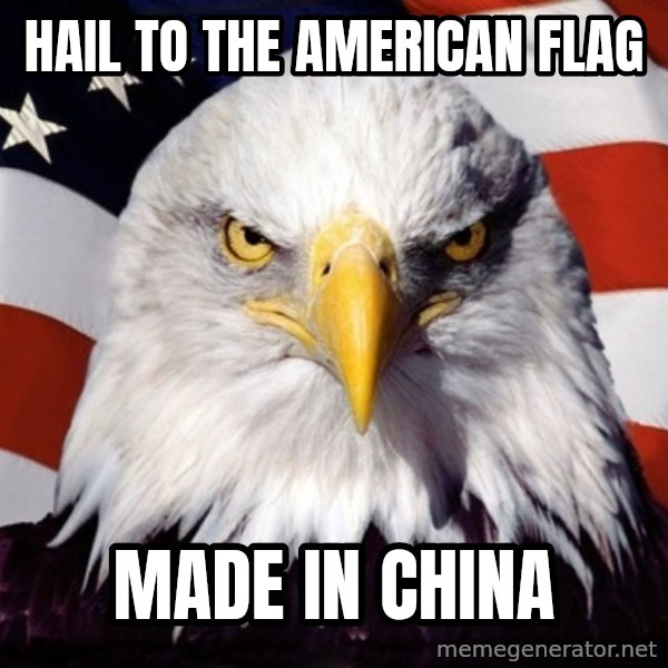 American Pride Eagle meme: hail to the american flag / made in china