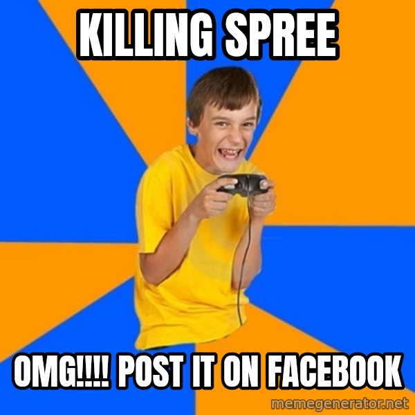 Annoying Gamer Kid meme: killing spree / omg!!!! post it on facebook