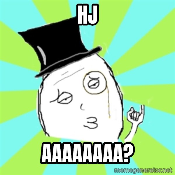 Capitalist Win meme: hj / aaaaaaaa?