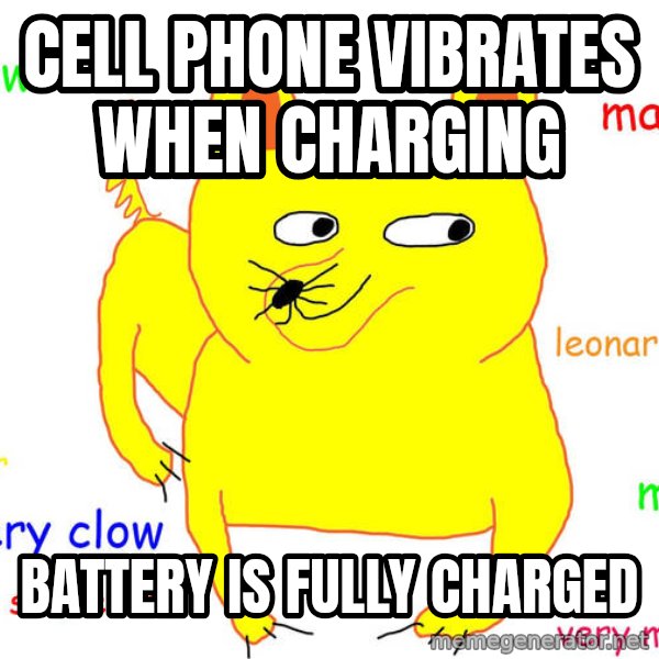 Forever Alone meme: Cell phone vibrates when charging / battery is fully charged