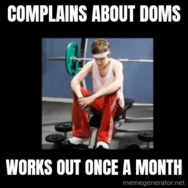 Annoying Gym Newbie meme: complains about doms / works out once a month