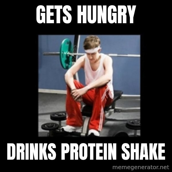 Annoying Gym Newbie meme: Gets hungry / drinks protein shake
