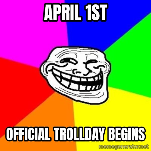 Trollface meme: April  1st / official trollday begins