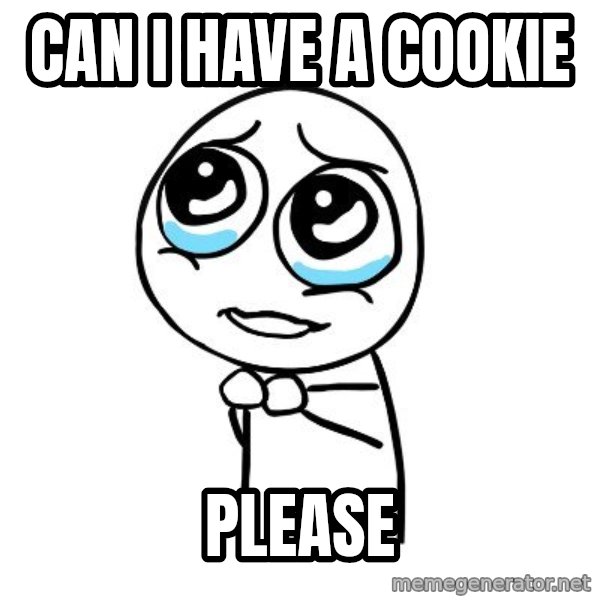 pleaseguy  meme: can i have a cookie / please