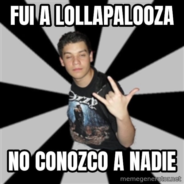 Metal Boy From Hell meme: Fui a lollapalooza / no conozco a nadie