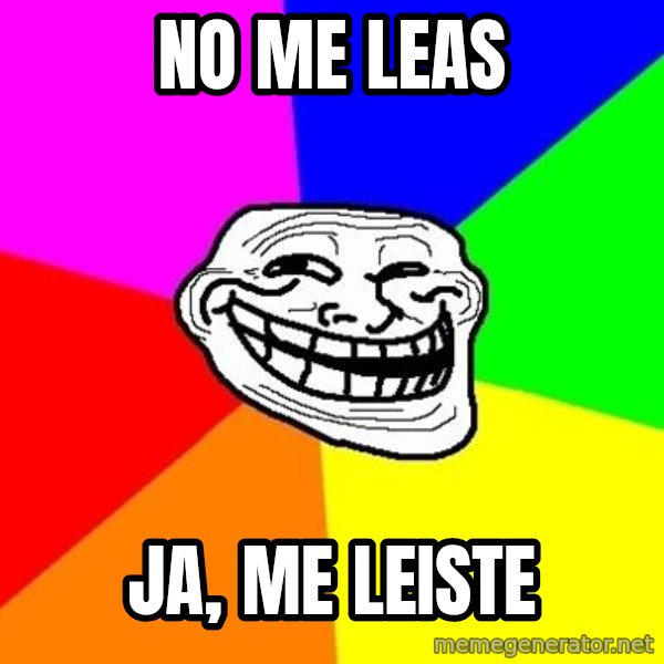 Trollface meme: No me leas / Ja, me leiste