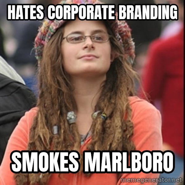 College Liberal meme: hates corporate branding / smokes marlboro