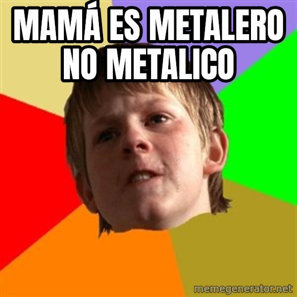 Angry School Boy meme: Mamá es Metalero no metalico