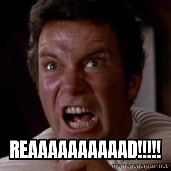 Khan meme: REAAAAAAAAAAD!!!!!