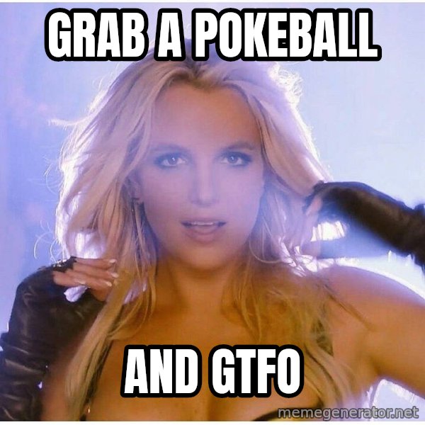 Professor Oak meme: grab a pokeball / and gtfo