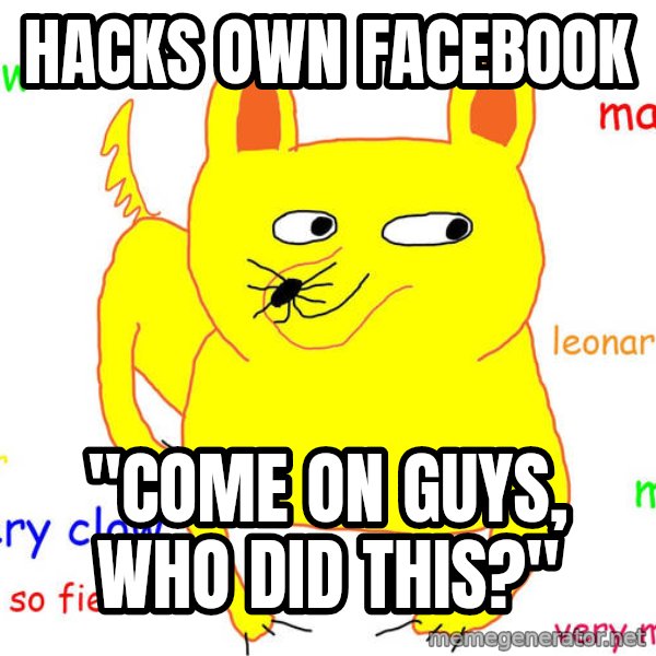 Forever Alone meme: hacks own facebook / "come on guys, who did this?"