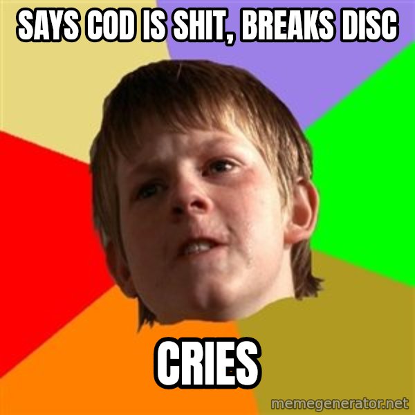 Angry School Boy meme: Says cod is shit, breaks disc / Cries
