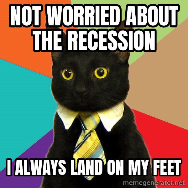 Business Cat meme: not worried about the recession / i always land on my feet