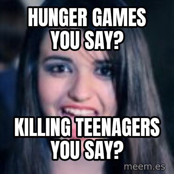 Creepy Rebecca Black meme: Hunger games you say? / killing teenagers you say?