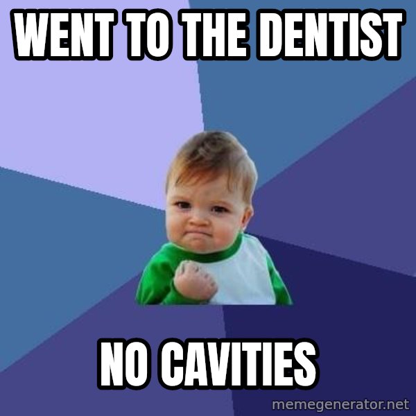Success Kid meme: went to the dentist / no cavities