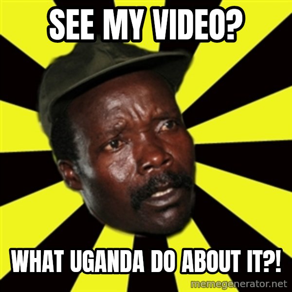 KONY THE PIMP meme: See my video? / What uganda do about it?!