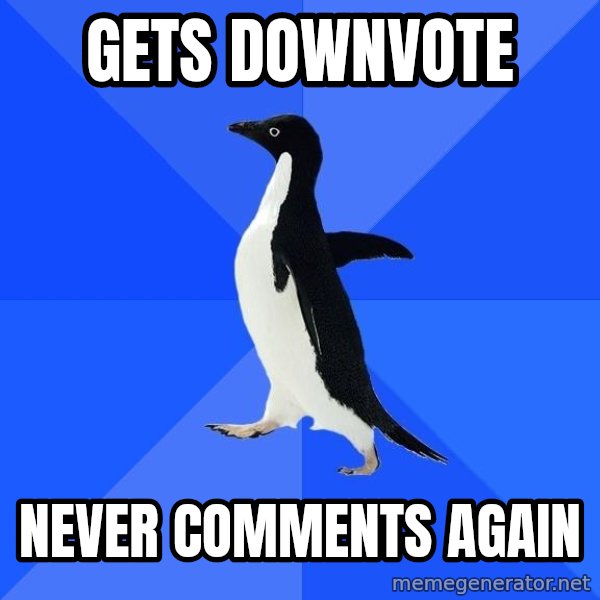 Socially Awkward Penguin meme: Gets downvote / never comments again
