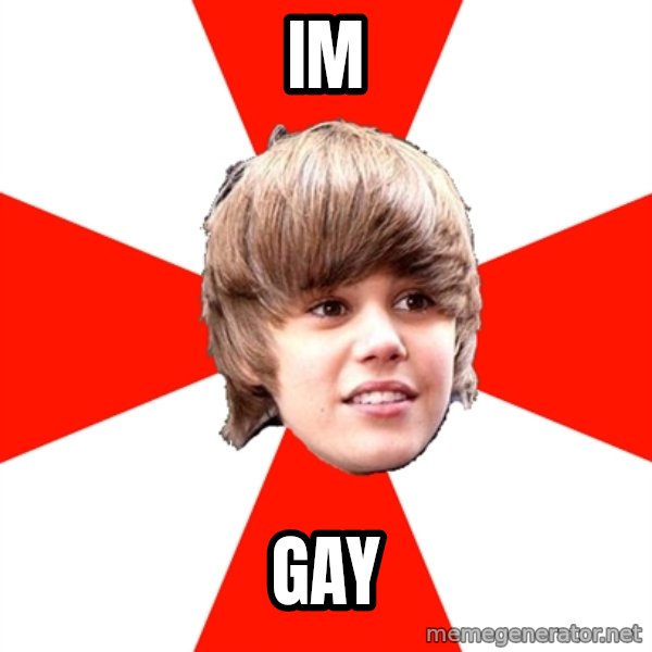 Justin Bieber meme: im / gay