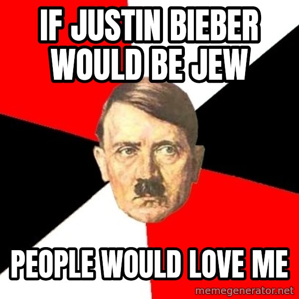 Advice Hitler meme: if justin bieber would be jew / people would love me
