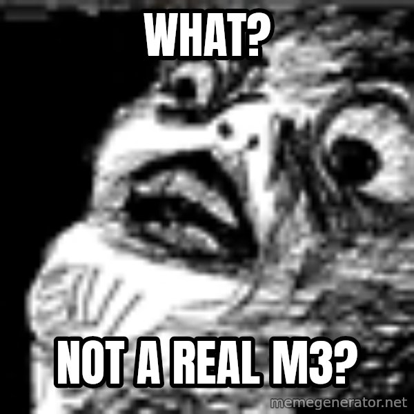 Raisins Face meme: WHAT? / NOT A REAL M3?