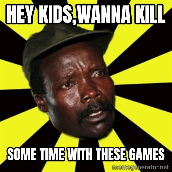 KONY THE PIMP meme: Hey kids,wanna kill / some time with these games