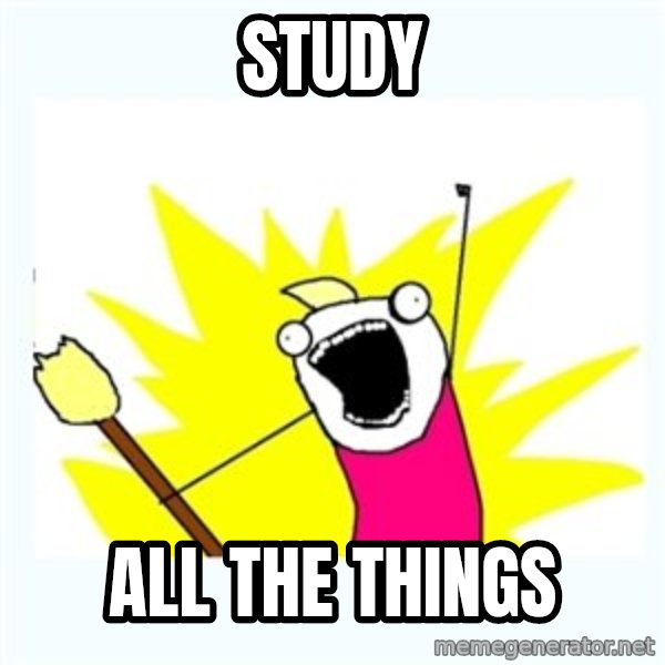 All the things meme: Study / all the things