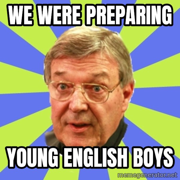 QA Pell meme: We were preparing / young english boys