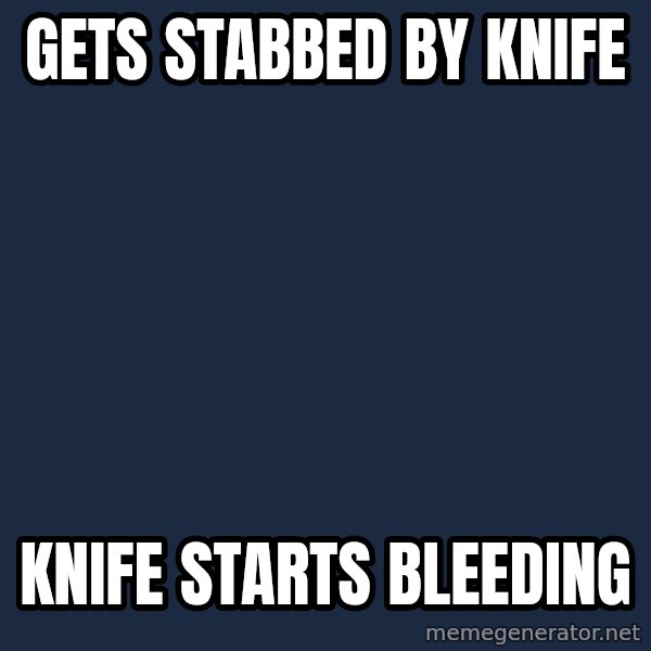 Courage Wolf meme: Gets stabbed by Knife / KniFe starts bleeding