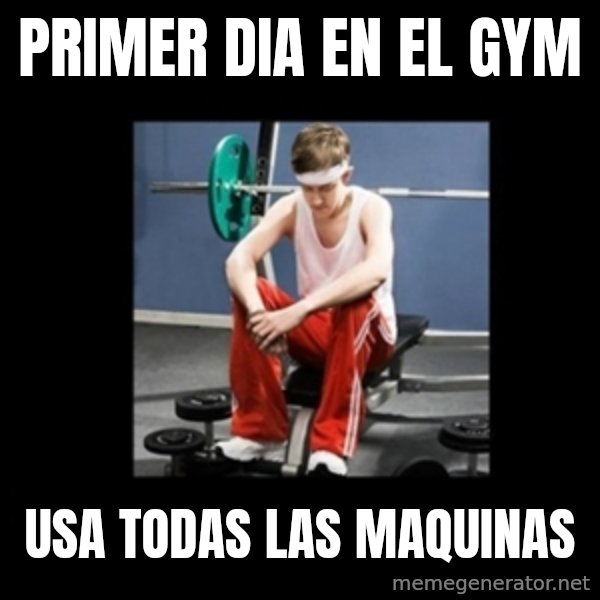 Annoying Gym Newbie meme: primer dia en el gym / usa todas las maquinas