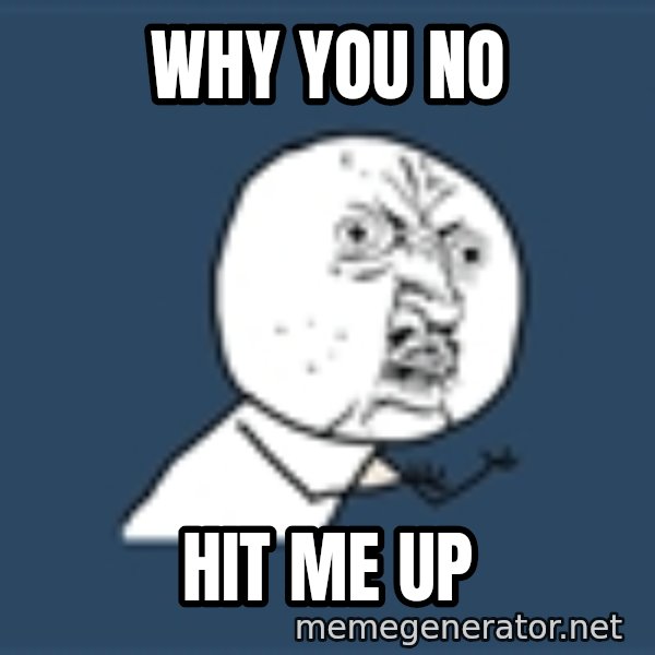 Instagram meme: why you no / hit me up