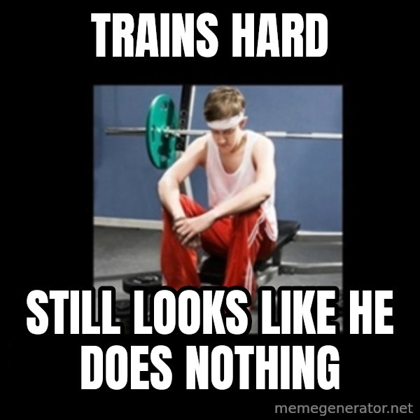 Annoying Gym Newbie meme: Trains hard / Still looks like he does nothing