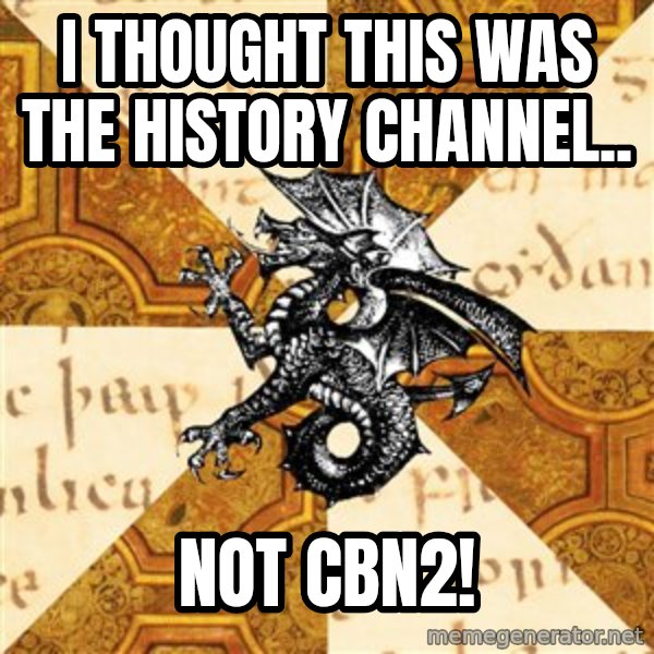 History Major Heraldic Beast meme: I thought This was the History channel.. / Not CBN2!