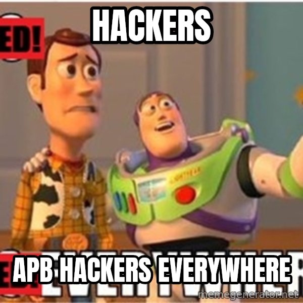 Toy Story Everywhere meme: HACKERS / APB HACKERS EVERYWHERE