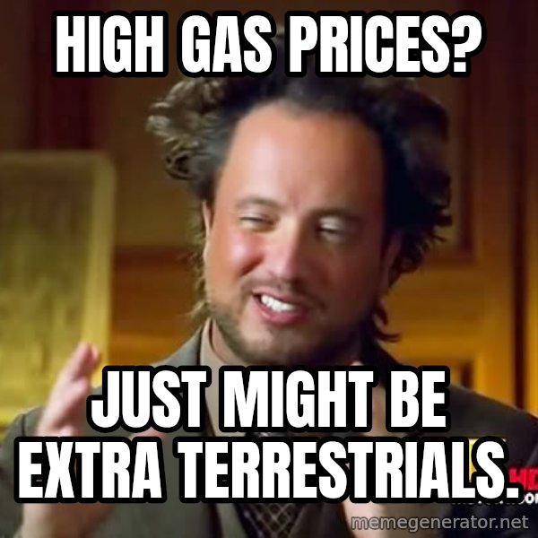 Giorgio A Tsoukalos Hair meme: High gas prices? / just might be extra terrestrials.