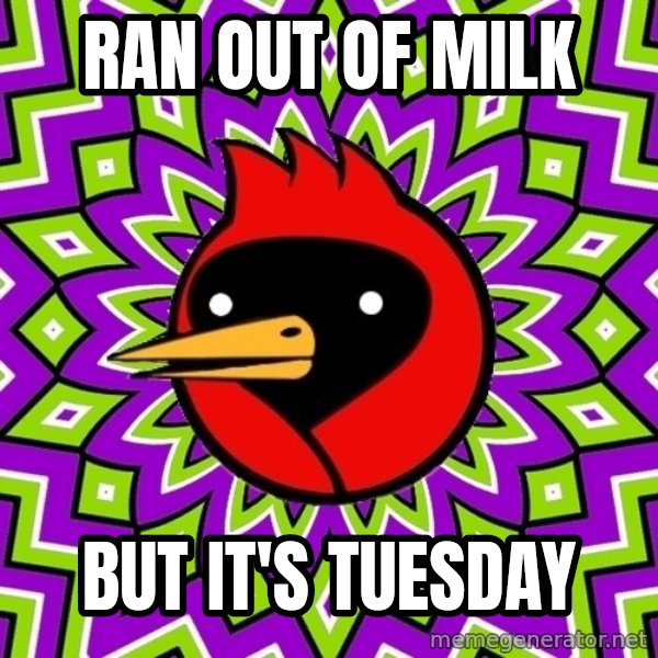 Omsk Crow meme: ran out of milk / But it's tuesday