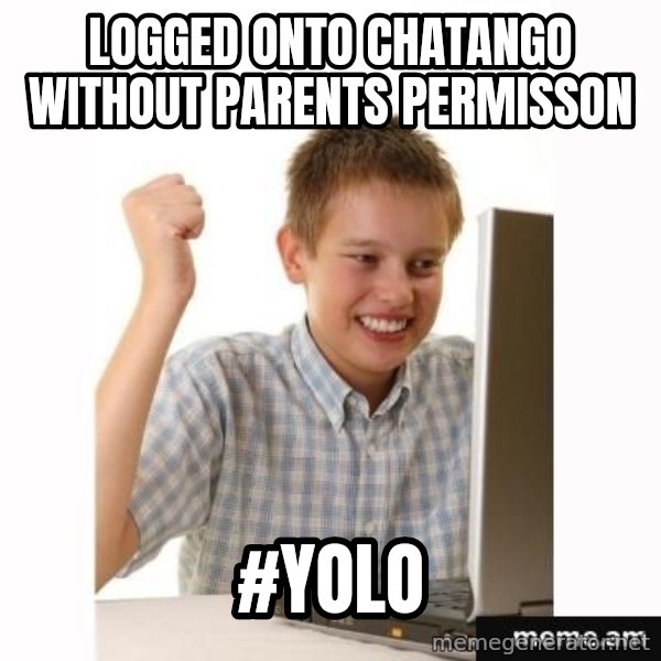 First Day on the internet kid meme: lOGGED ONTO CHATANGO WITHOUT PARENTS PERMISSON / #yOLO